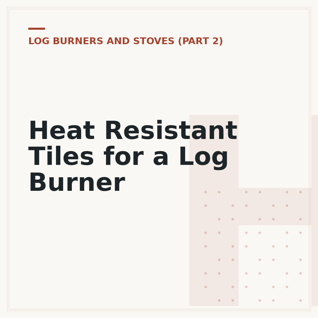 Heat Resistant Tiles for a Log Burner