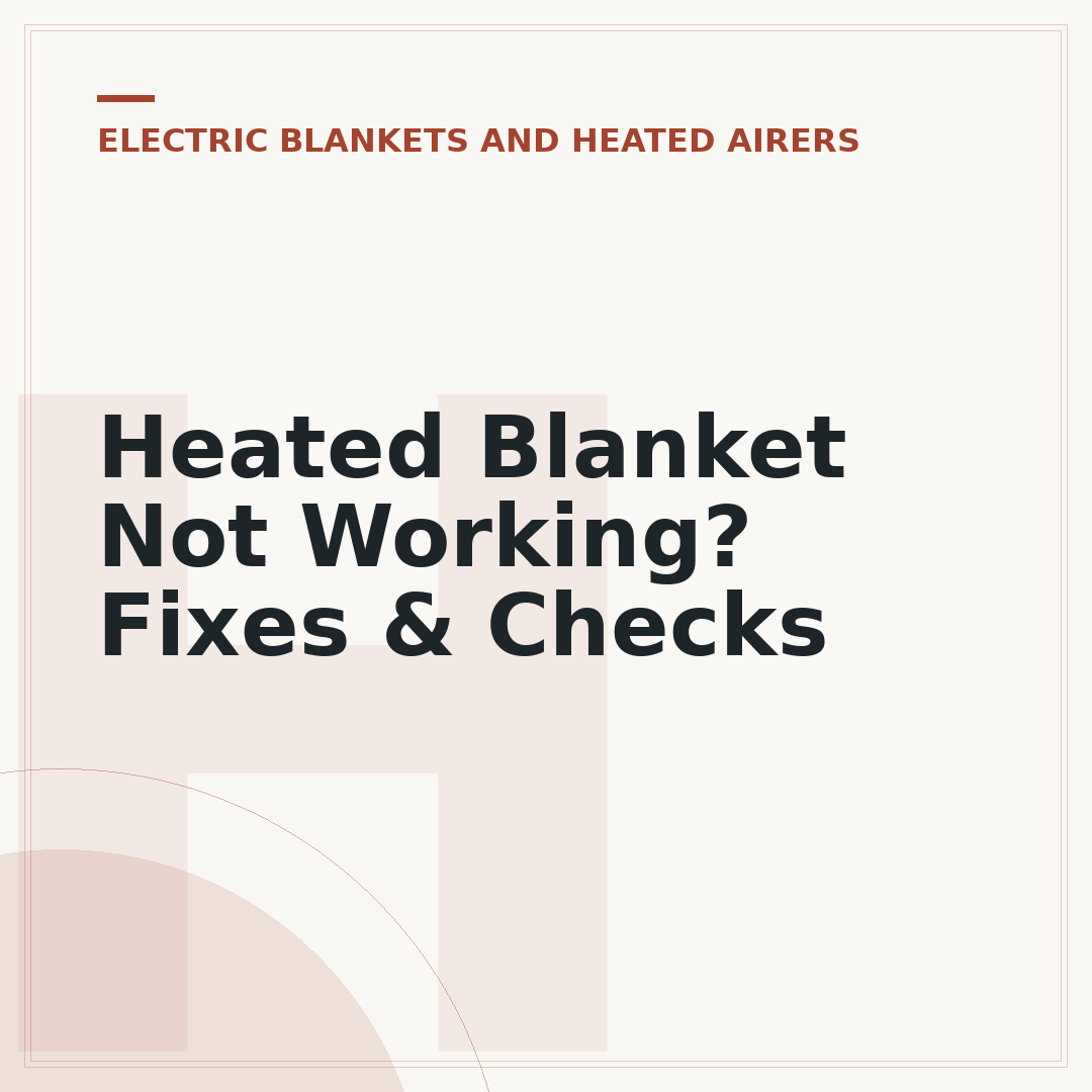 Heated Blanket Not Working? Fixes & Checks