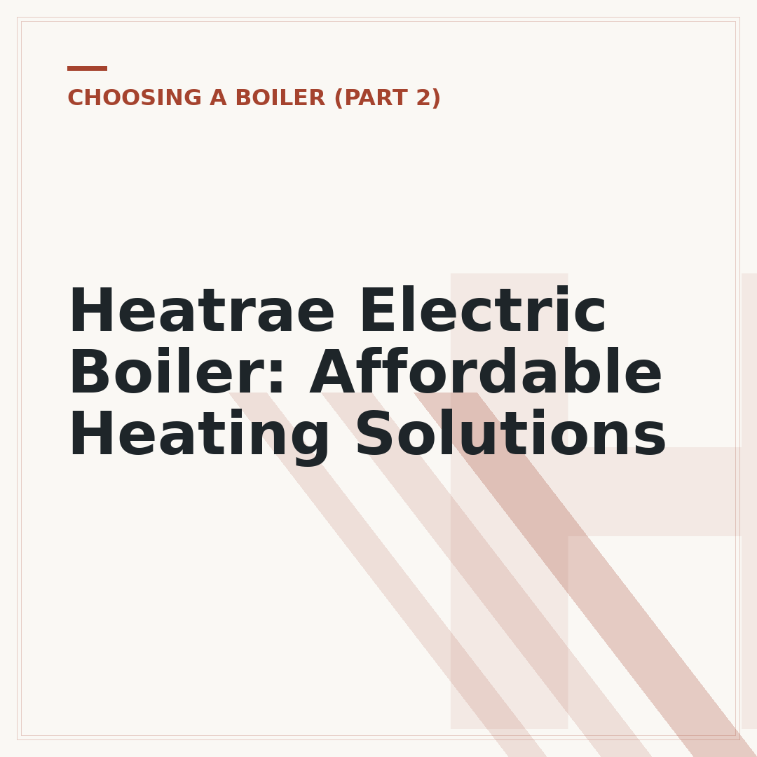 Heatrae Electric Boiler: Affordable Heating Solutions