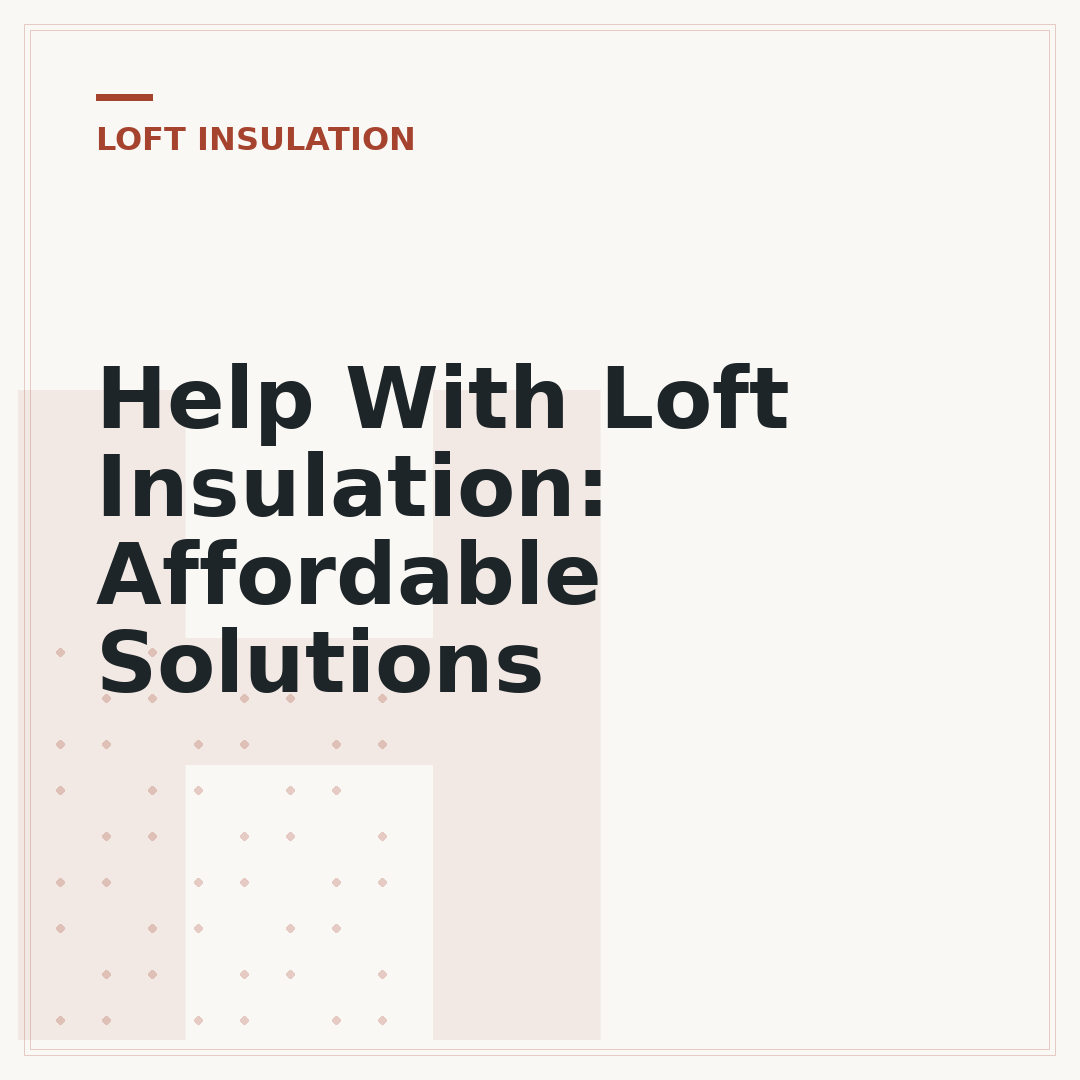 Help With Loft Insulation: Affordable Solutions