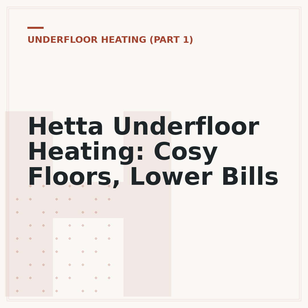 Hetta Underfloor Heating: Cosy Floors, Lower Bills