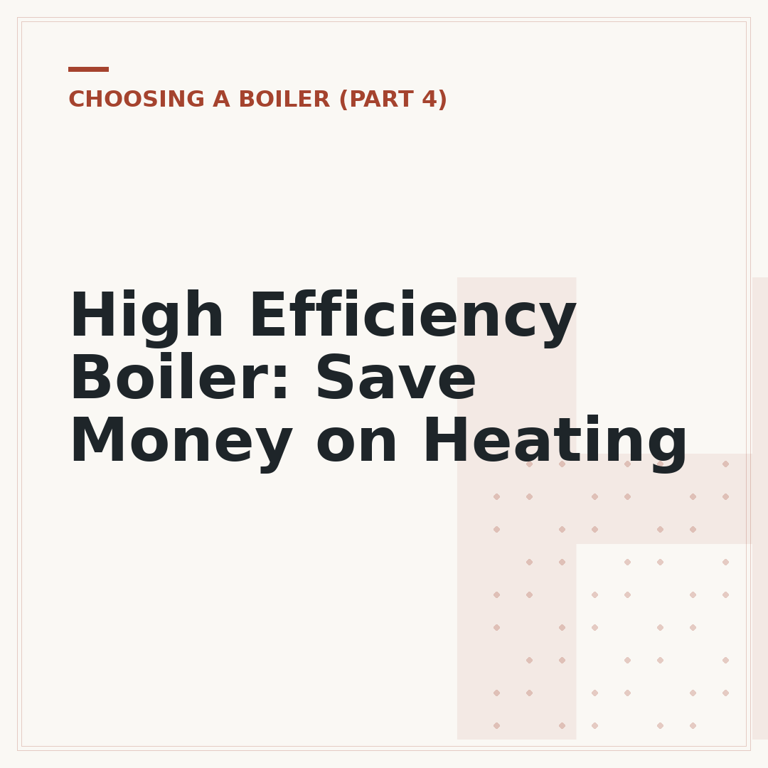 High Efficiency Boiler: Save Money on Heating