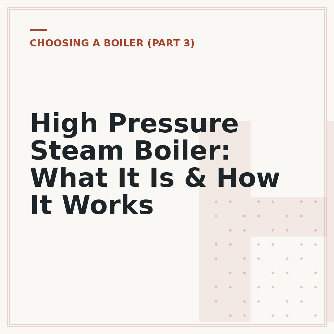 High Pressure Steam Boiler: What It Is & How It Works