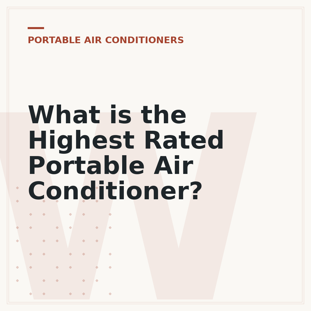 What is the Highest Rated Portable Air Conditioner?