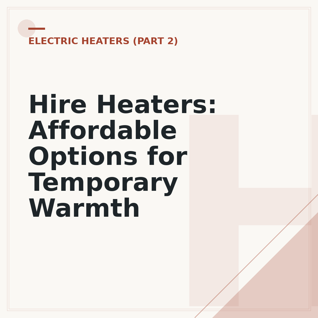 Hire Heaters: Affordable Options for Temporary Warmth