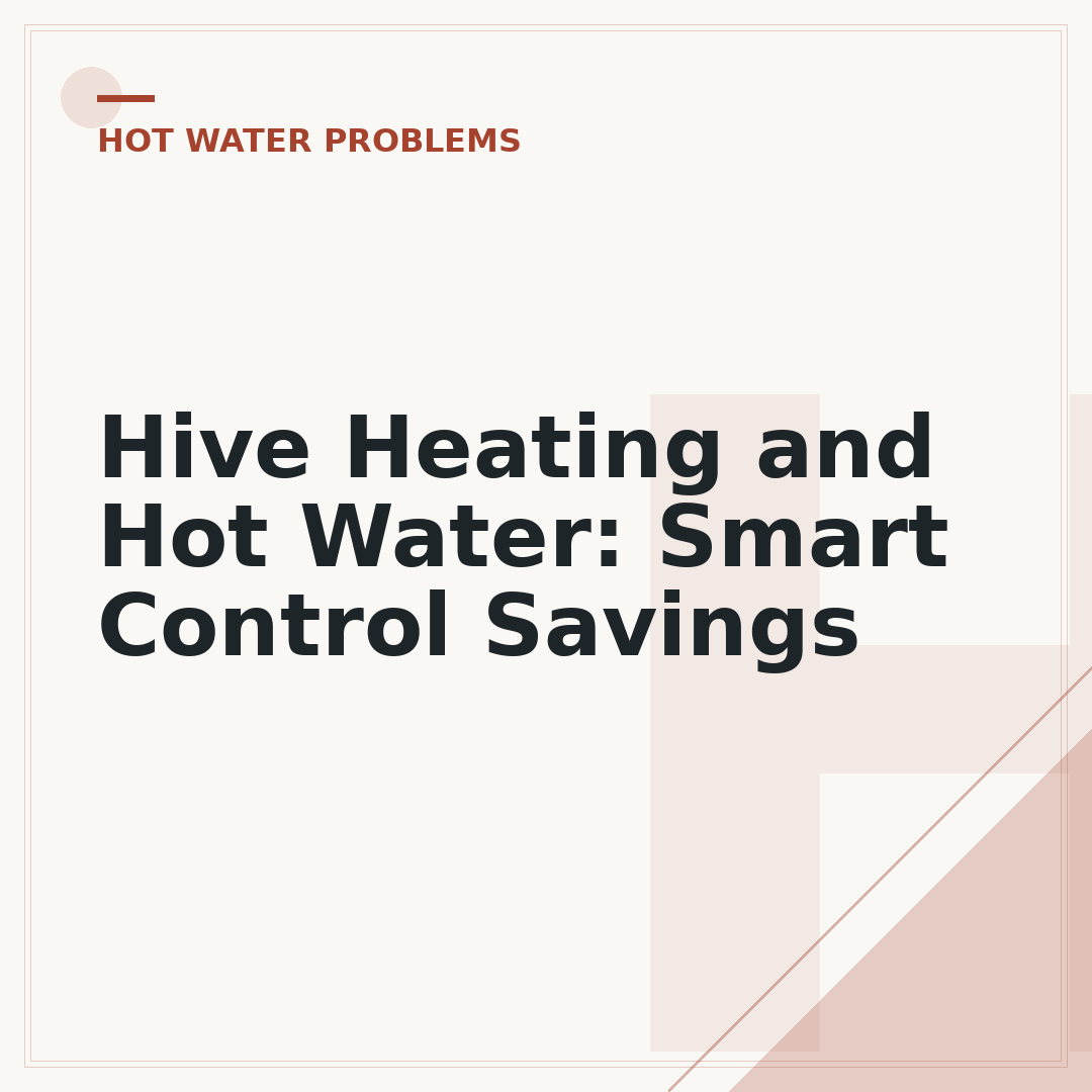 Hive Heating and Hot Water: Smart Control Savings