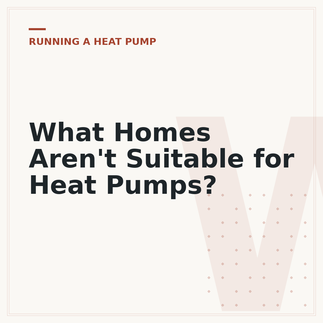 What Homes Aren't Suitable for Heat Pumps?