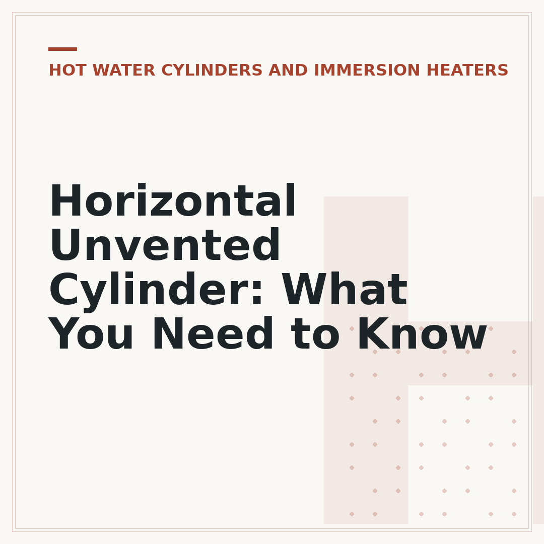 Horizontal Unvented Cylinder: What You Need to Know