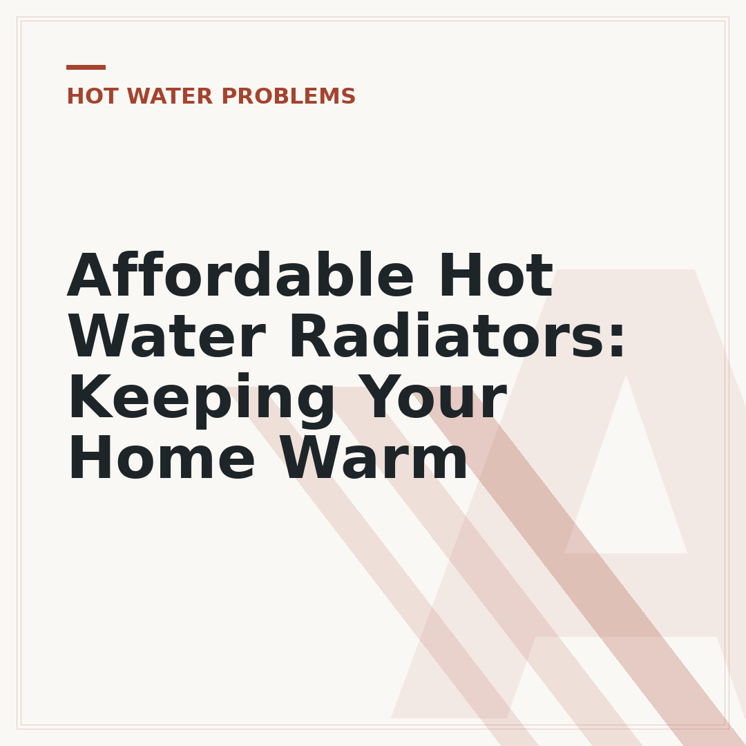 Affordable Hot Water Radiators: Keeping Your Home Warm