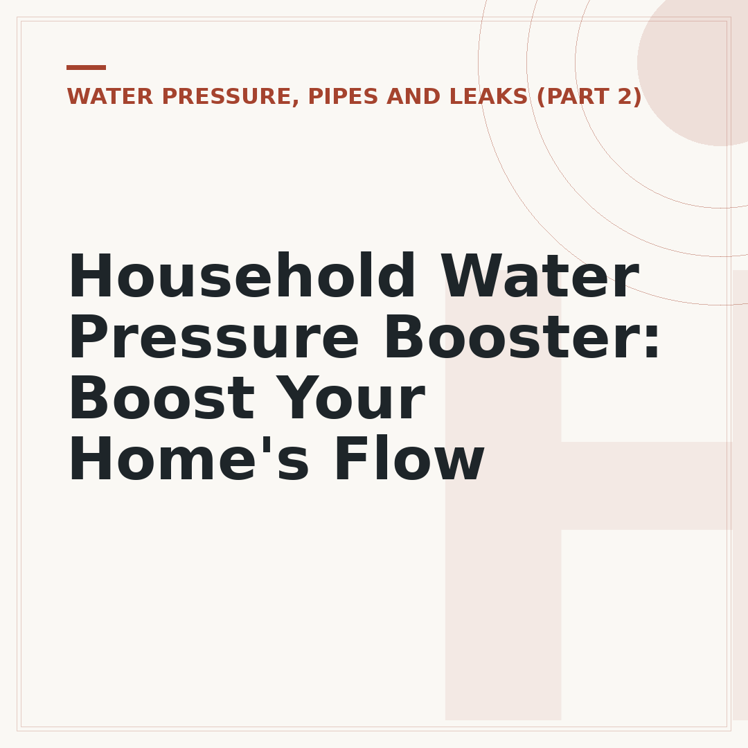Household Water Pressure Booster: Boost Your Home's Flow