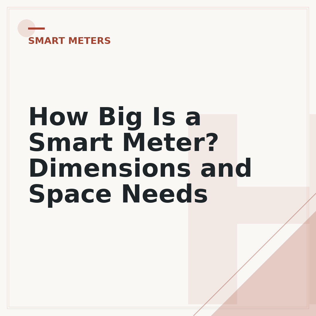 How Big Is a Smart Meter? Dimensions and Space Needs