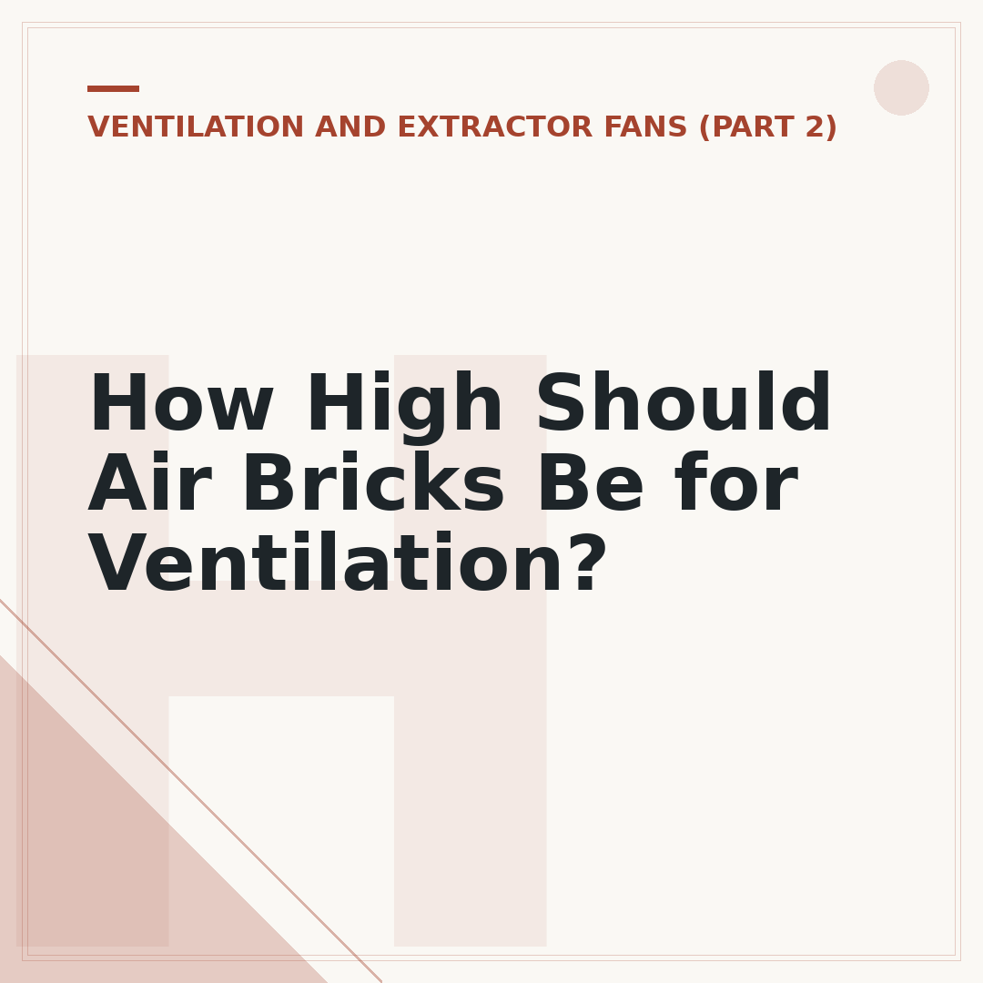 How High Should Air Bricks Be for Ventilation?