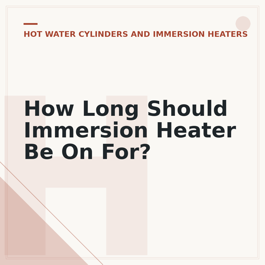 How Long Should Immersion Heater Be On For?