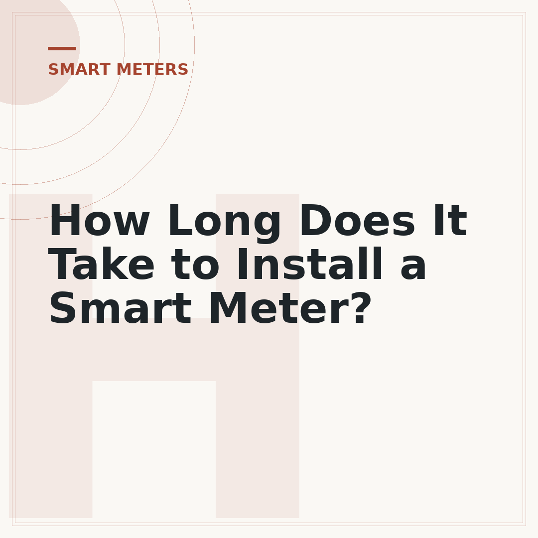 How Long Does It Take to Install a Smart Meter?