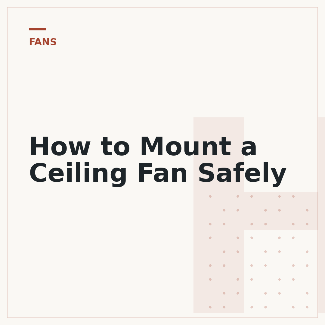How to Mount a Ceiling Fan Safely