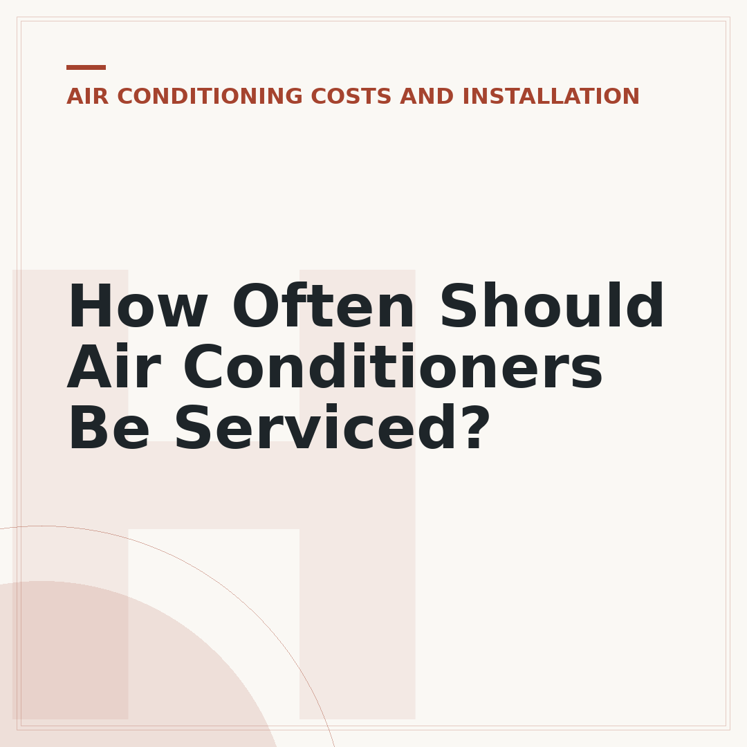 How Often Should Air Conditioners Be Serviced?