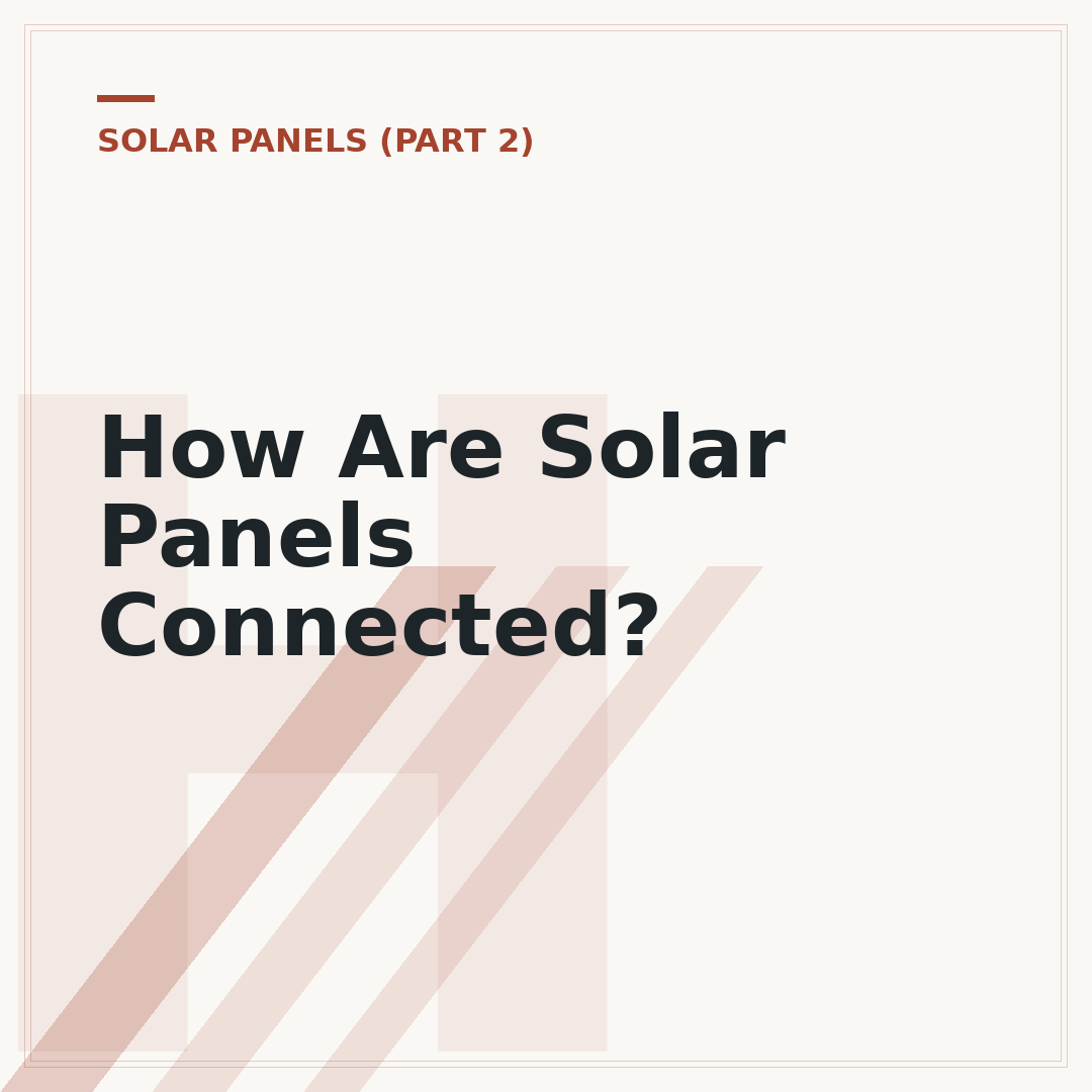 How Are Solar Panels Connected?