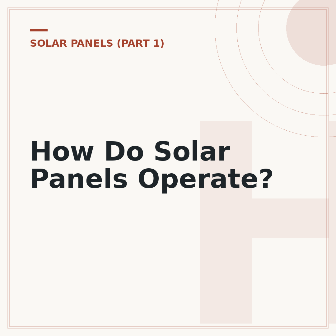 How Do Solar Panels Operate?