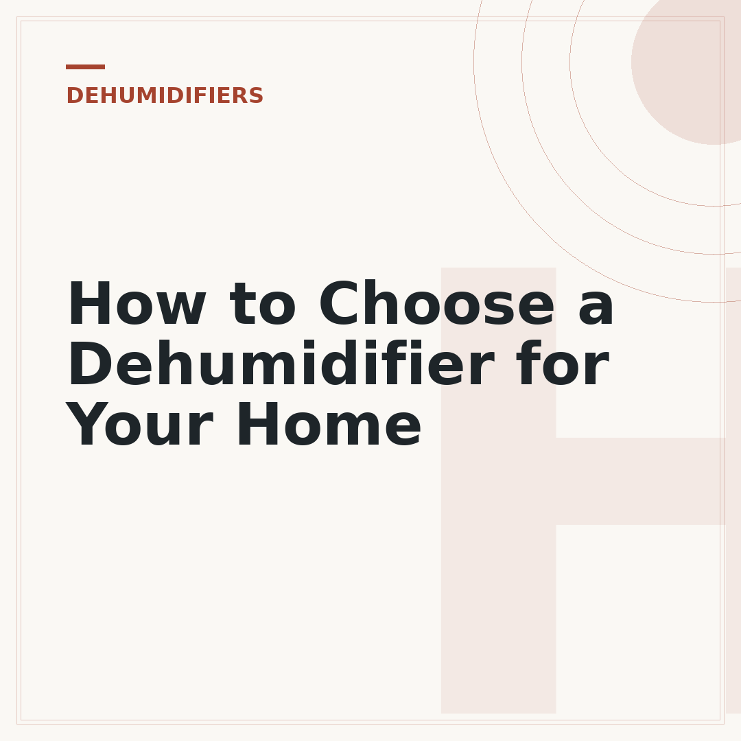 How to Choose a Dehumidifier for Your Home