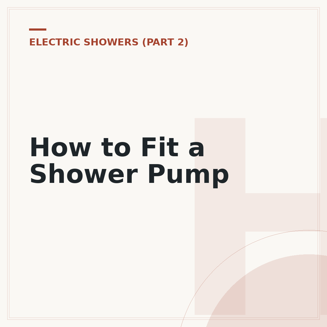 How to Fit a Shower Pump