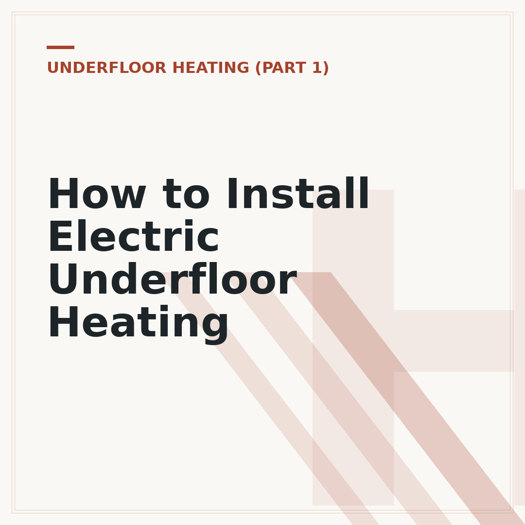 How to Install Electric Underfloor Heating