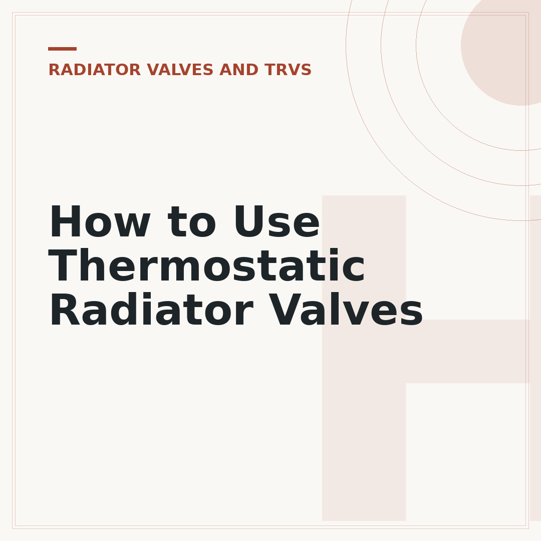 How to Use Thermostatic Radiator Valves