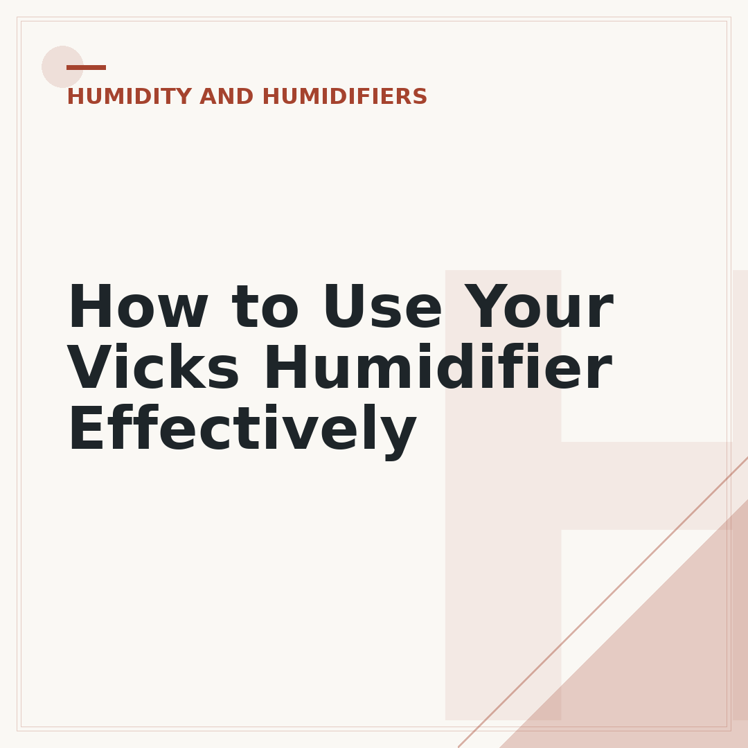 How to Use Your Vicks Humidifier Effectively