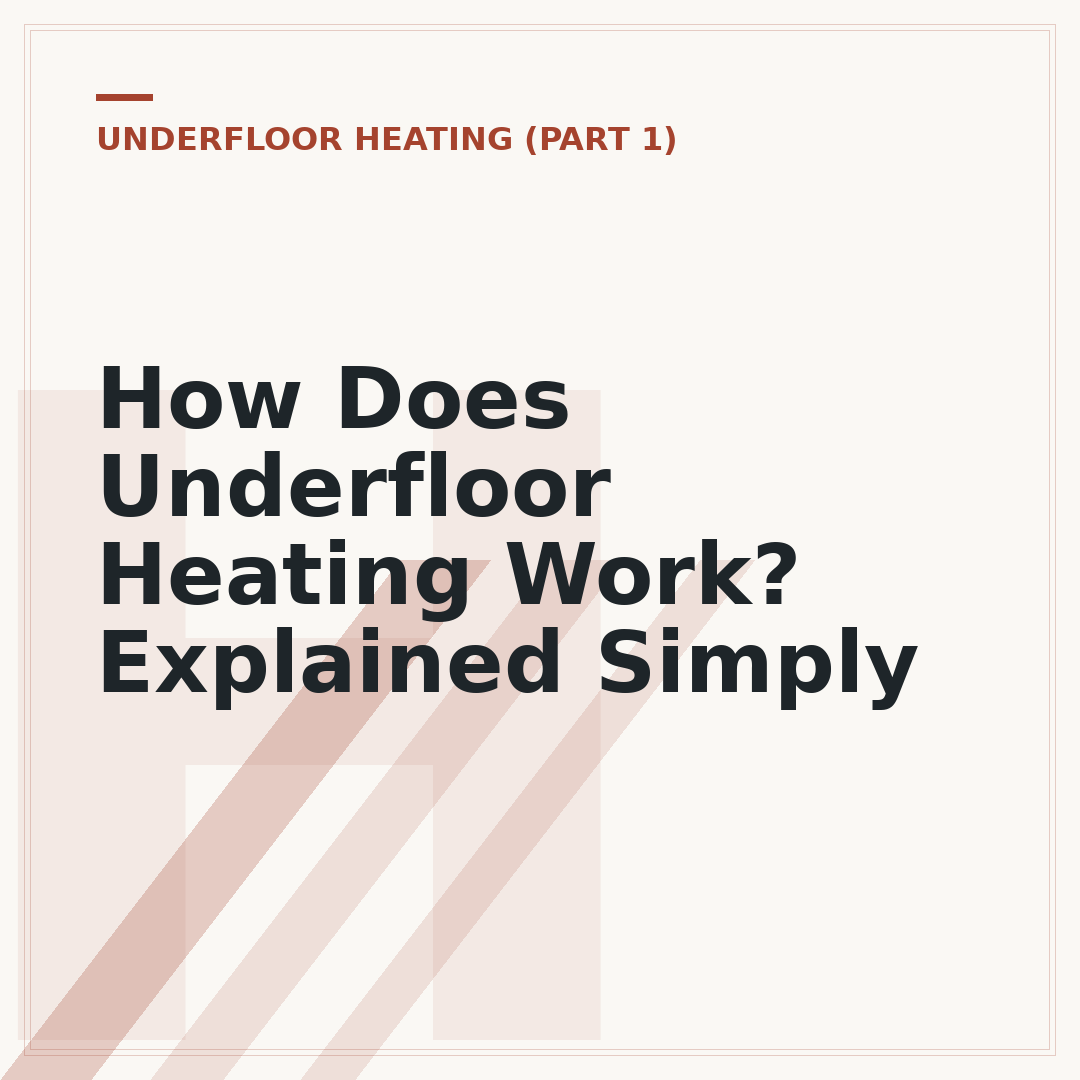 How Does Underfloor Heating Work? Explained Simply