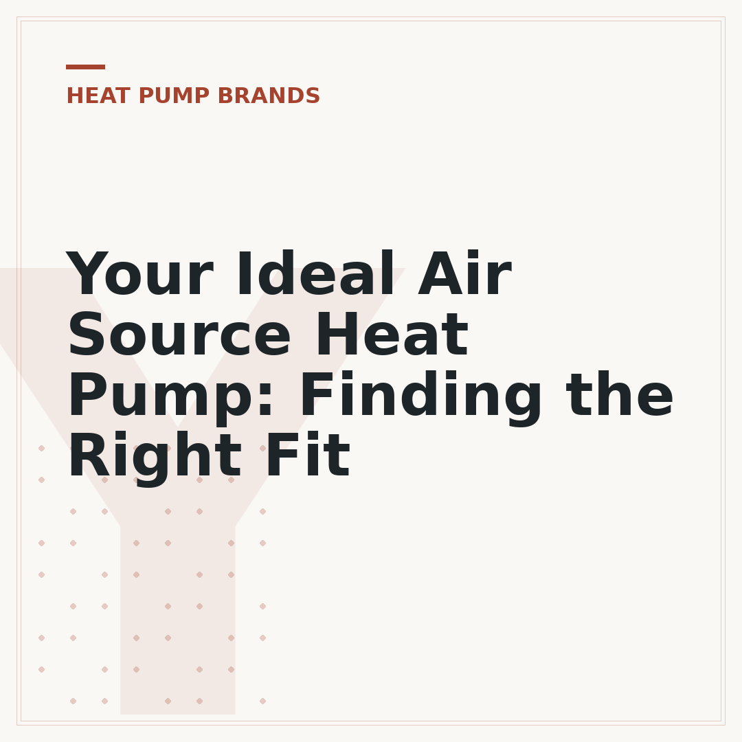 Your Ideal Air Source Heat Pump: Finding the Right Fit