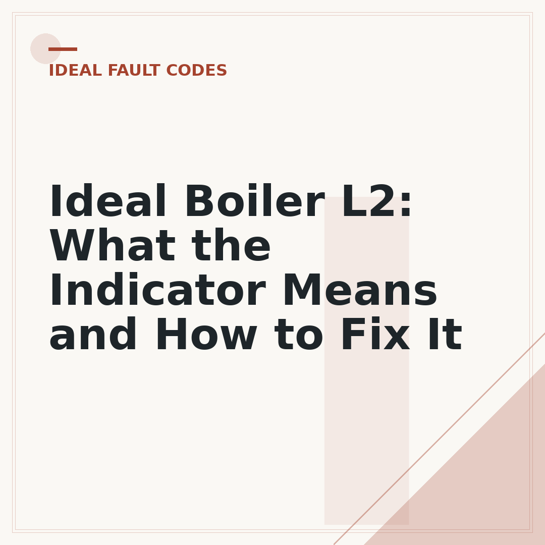 Ideal Boiler L2: What the Indicator Means and How to Fix It