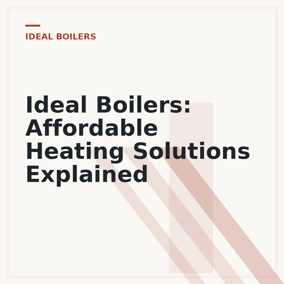 Ideal Boilers: Affordable Heating Solutions Explained