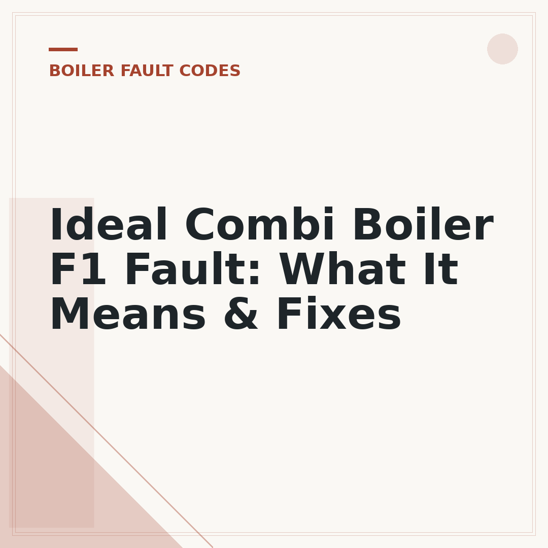 Ideal Combi Boiler F1 Fault: What It Means & Fixes