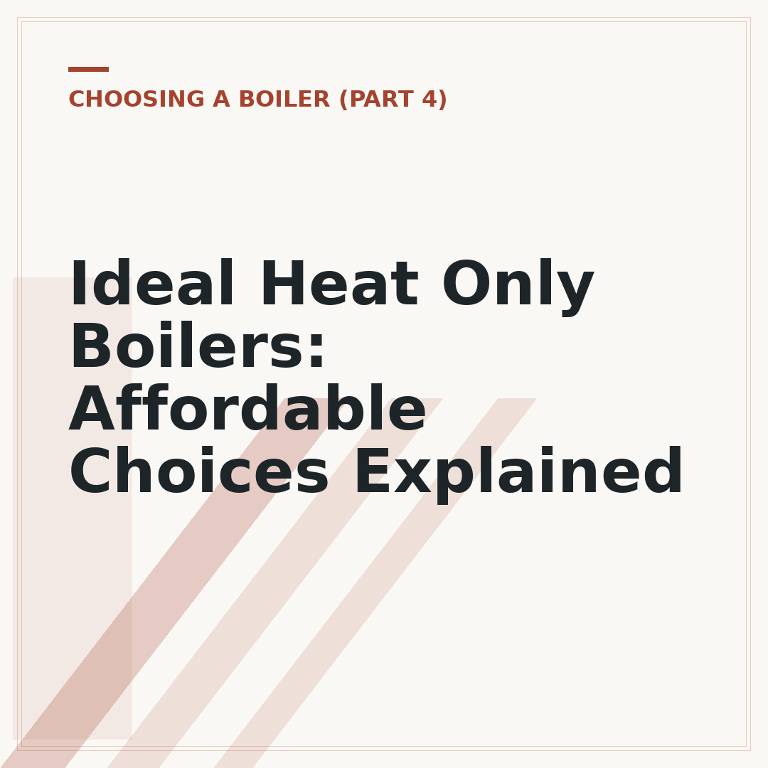 Ideal Heat Only Boilers: Affordable Choices Explained