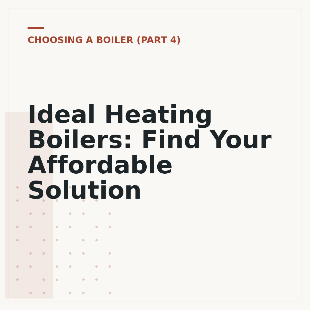 Ideal Heating Boilers: Find Your Affordable Solution