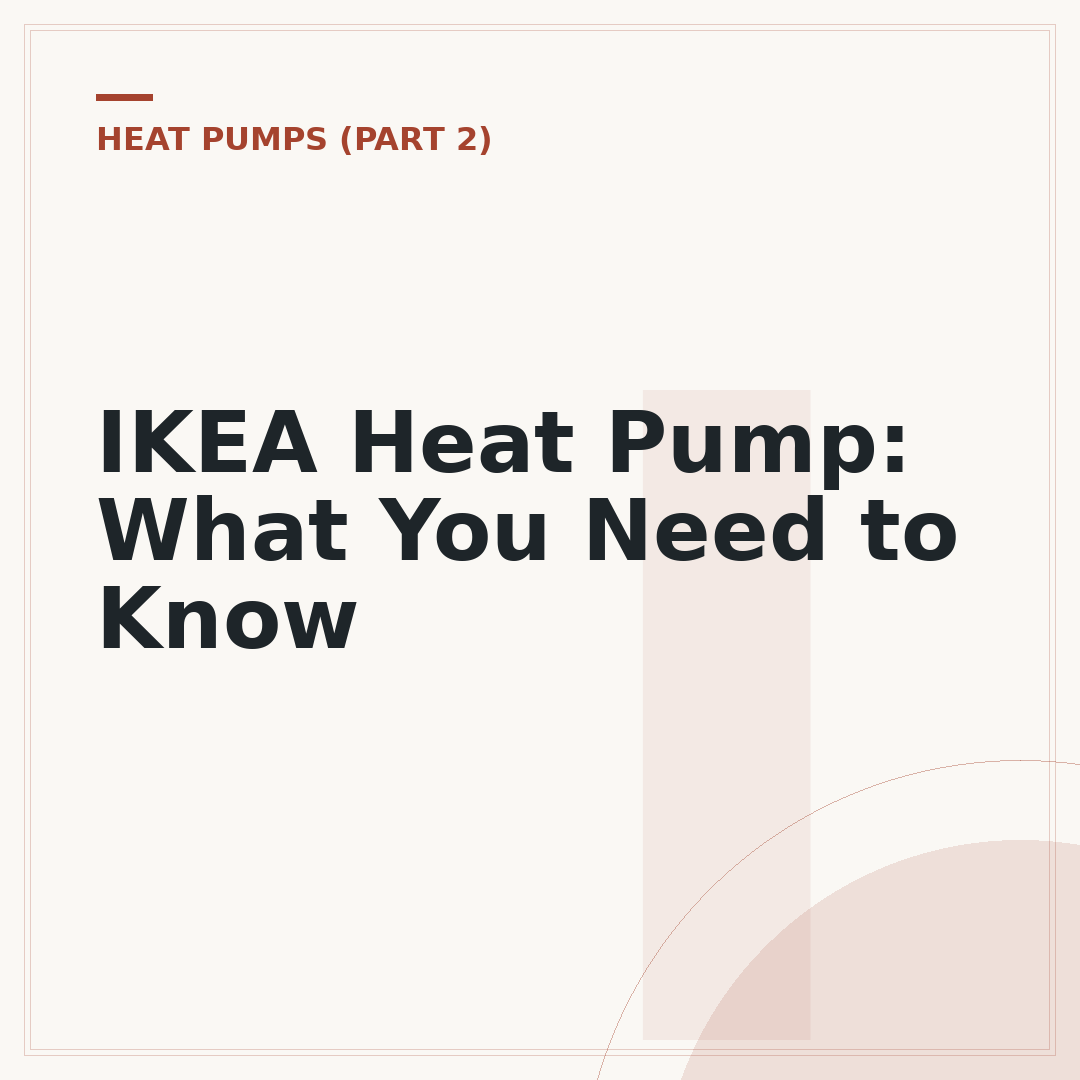 IKEA Heat Pump: What You Need to Know