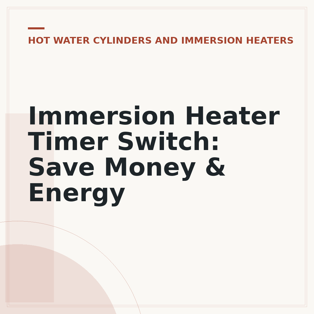 Immersion Heater Timer Switch: Save Money & Energy