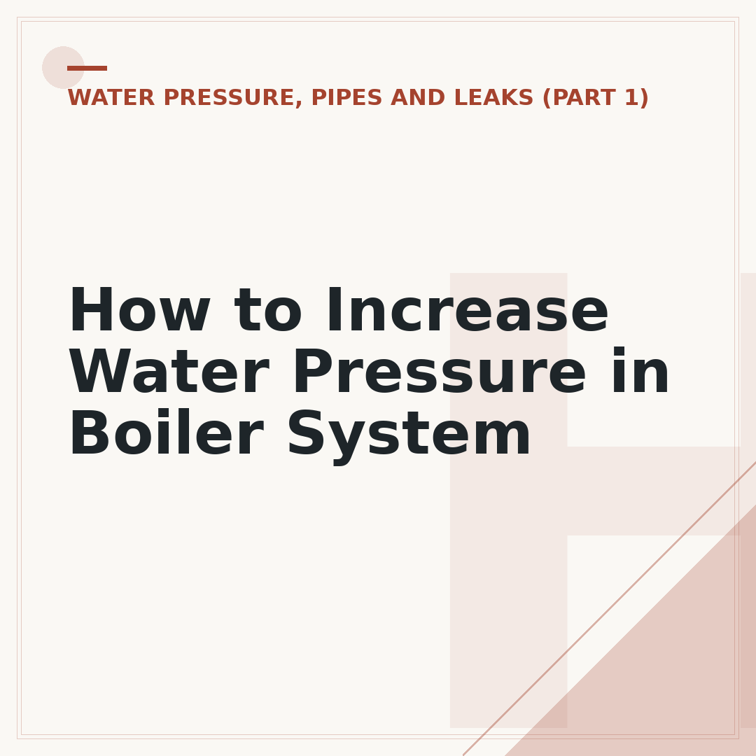 How to Increase Water Pressure in Boiler System