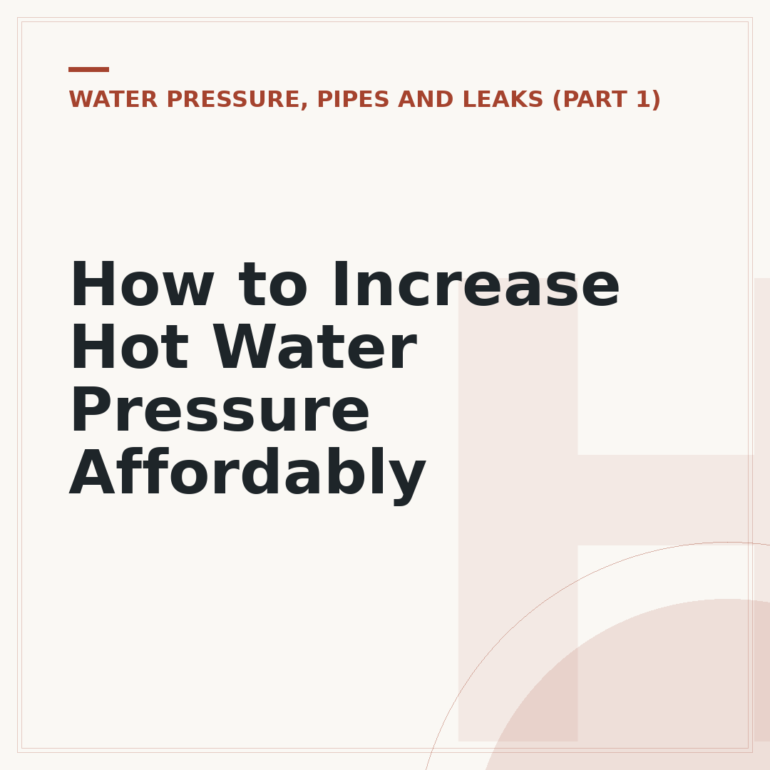 How to Increase Hot Water Pressure Affordably