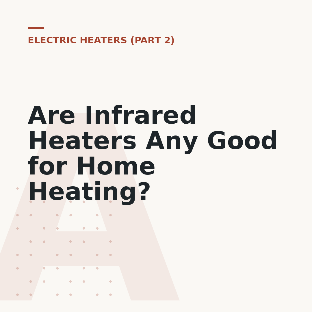 Are Infrared Heaters Any Good for Home Heating?
