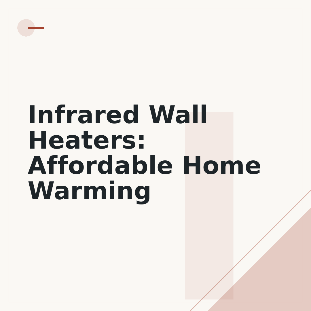 Infrared Wall Heaters: Affordable Home Warming