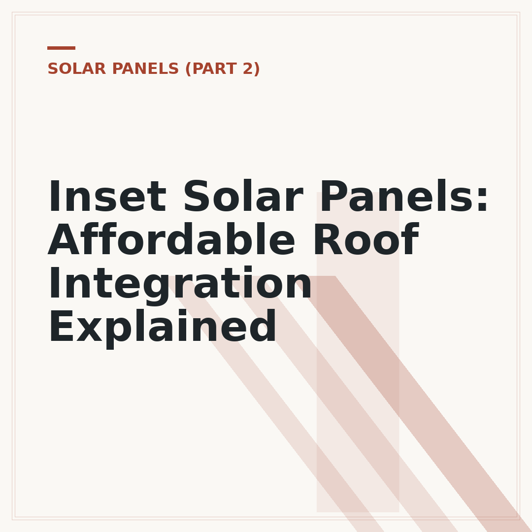 Inset Solar Panels: Affordable Roof Integration Explained
