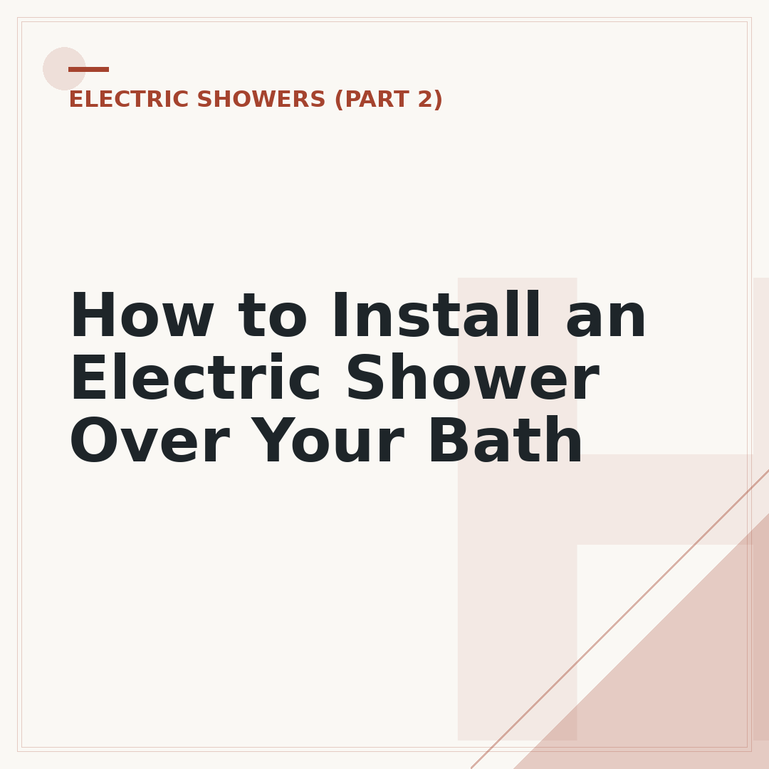 How to Install an Electric Shower Over Your Bath