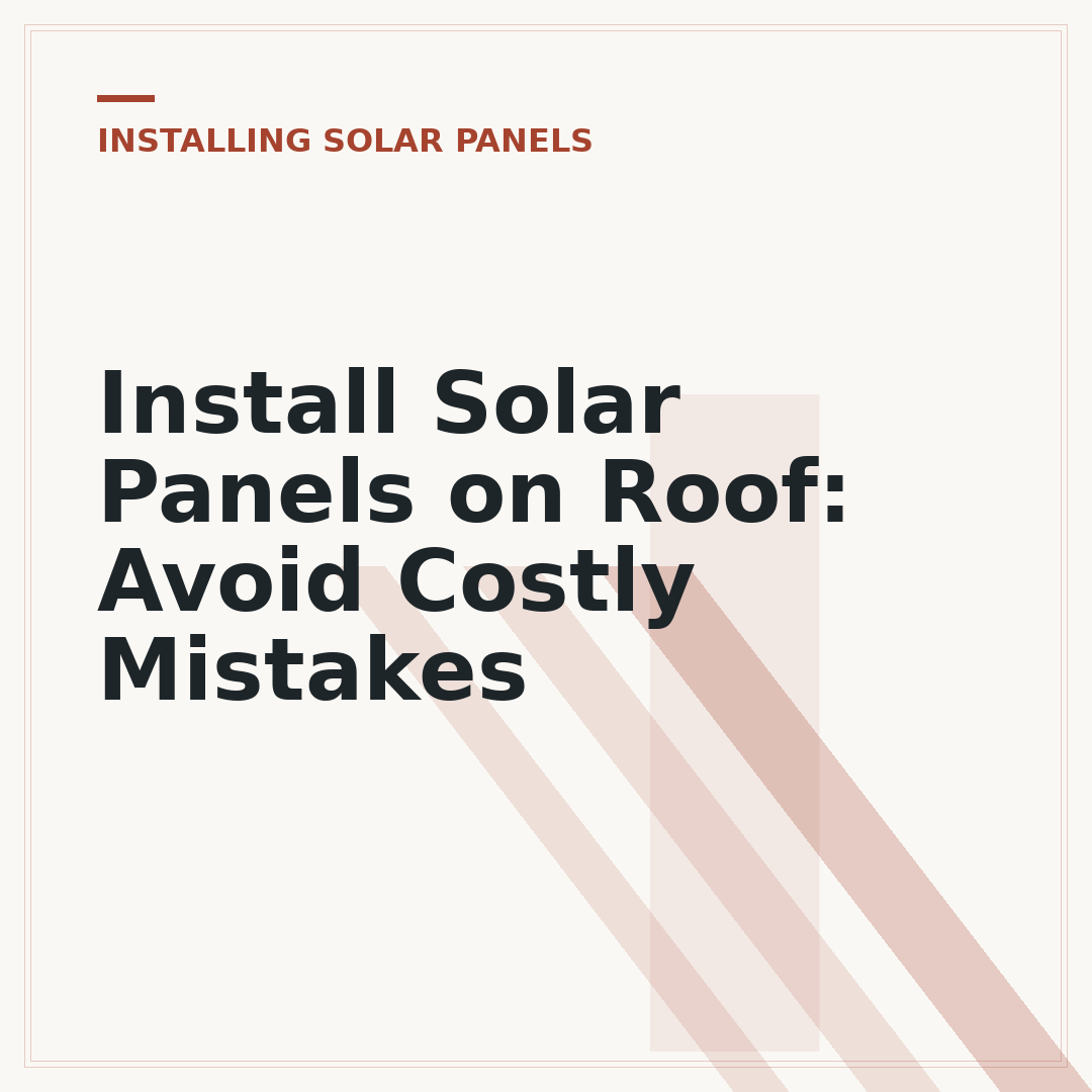 Install Solar Panels on Roof: Avoid Costly Mistakes