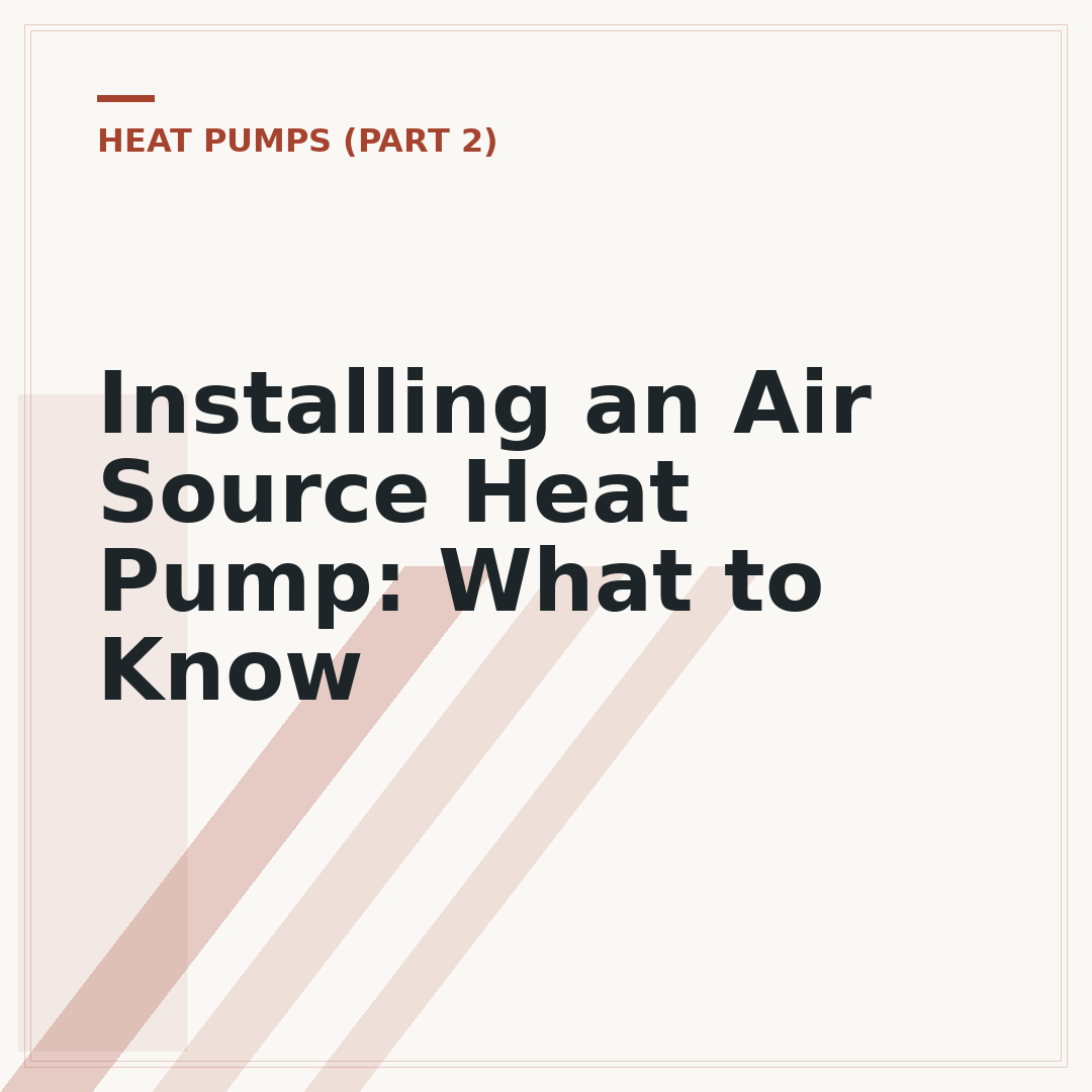 Installing an Air Source Heat Pump: What to Know