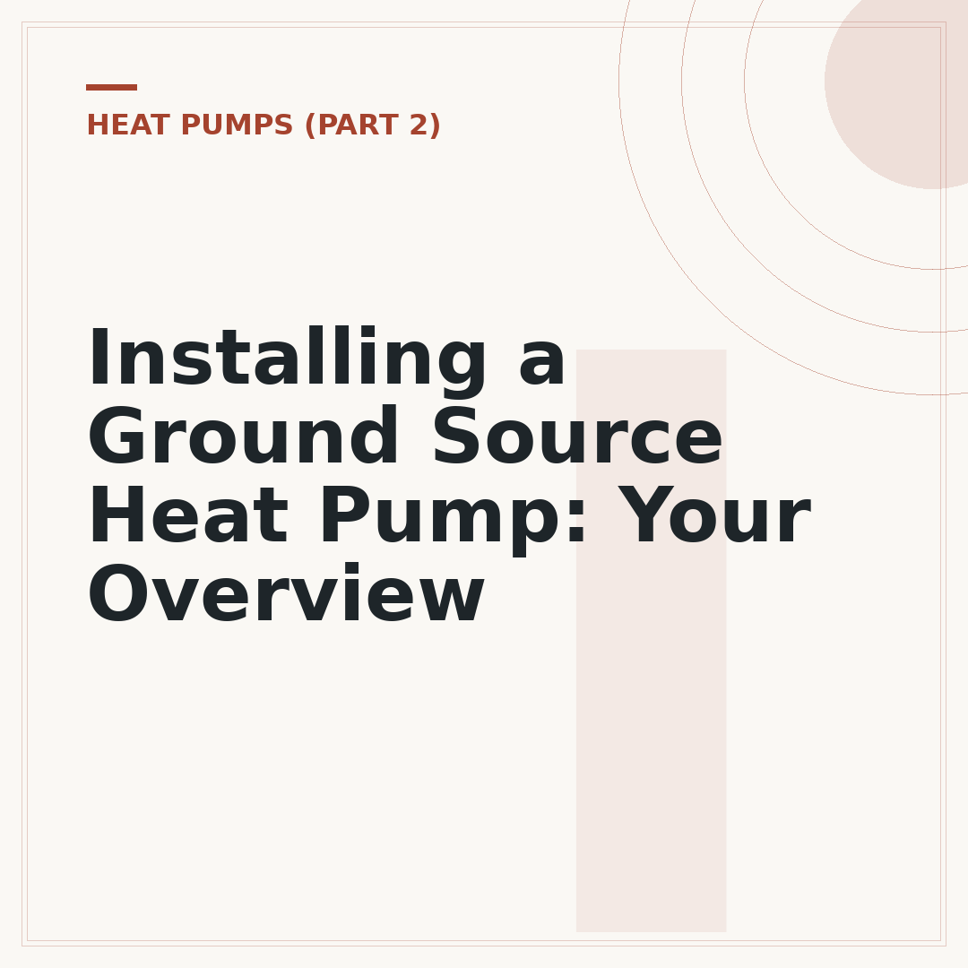 Installing a Ground Source Heat Pump: Your Overview