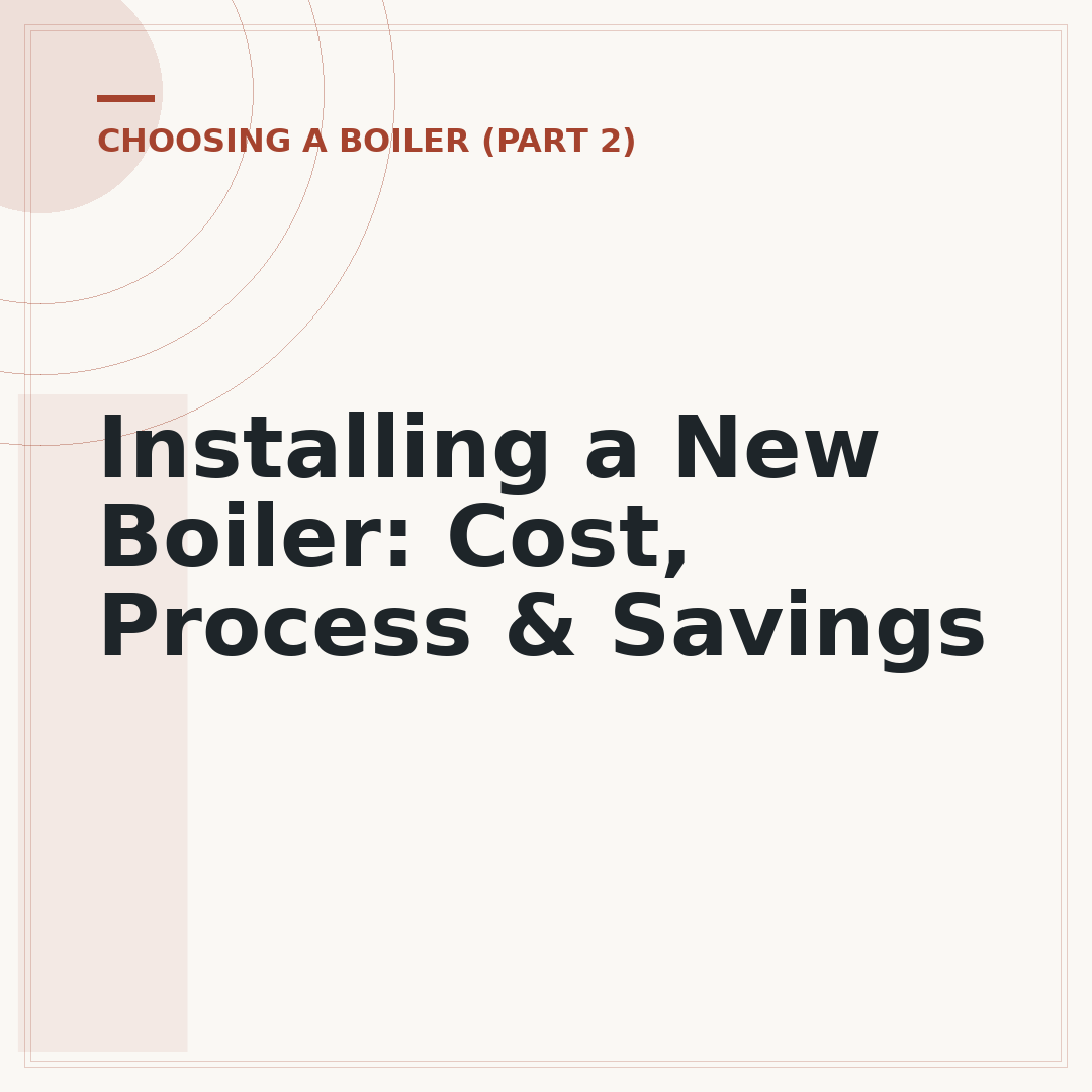 Installing a New Boiler: Cost, Process & Savings