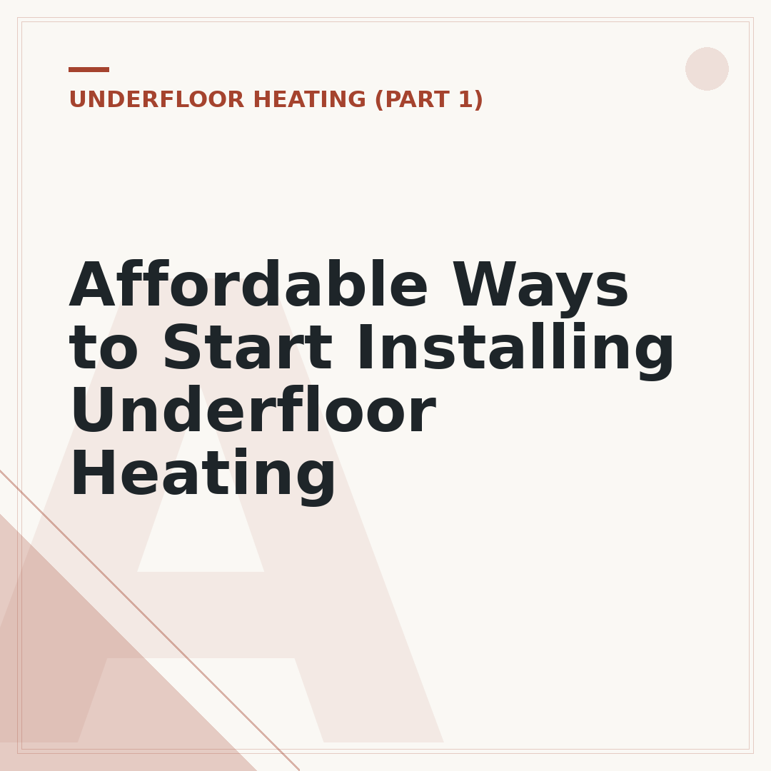 Affordable Ways to Start Installing Underfloor Heating