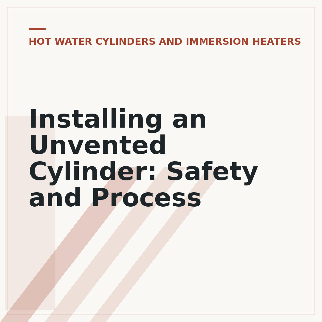 Installing an Unvented Cylinder: Safety and Process
