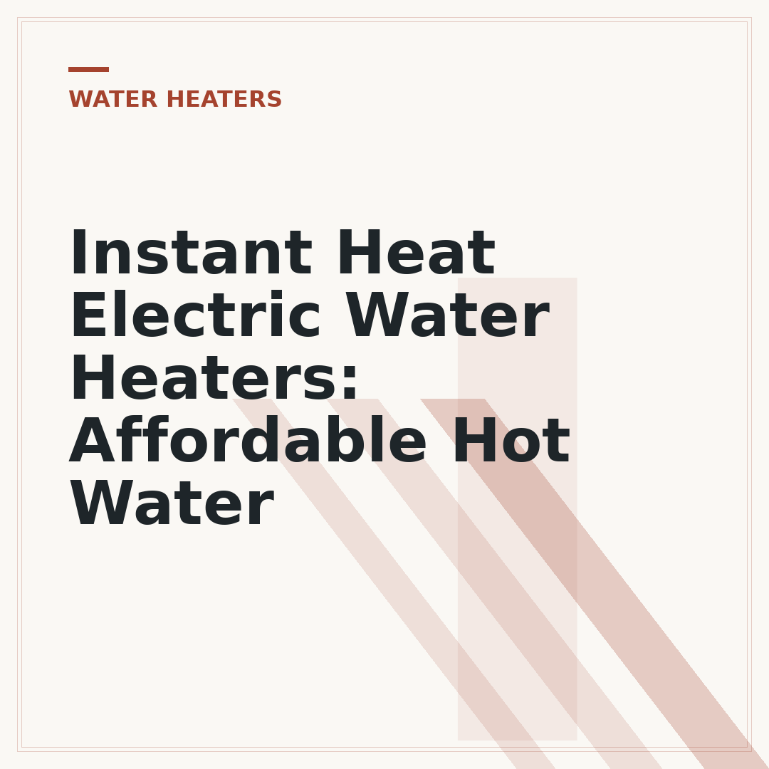 Instant Heat Electric Water Heaters: Affordable Hot Water