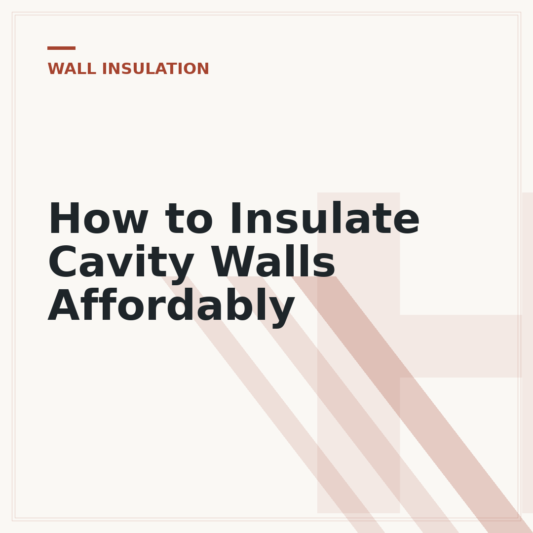 How to Insulate Cavity Walls Affordably